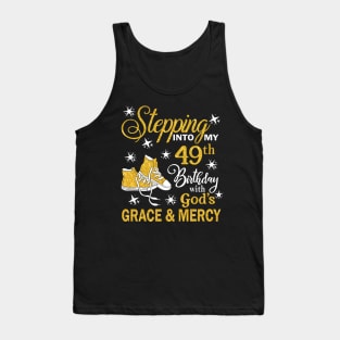 Stepping Into My 49th Birthday With God's Grace & Mercy Bday Tank Top